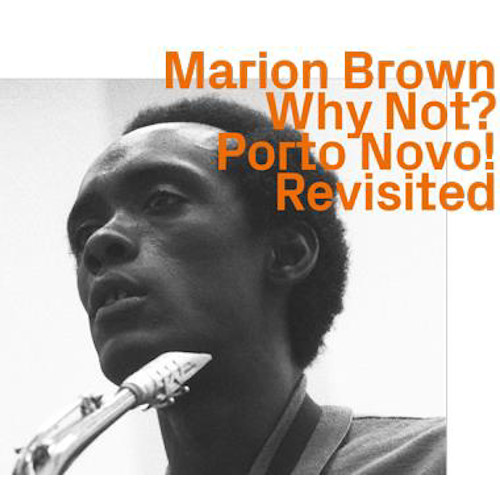 MARION BROWN / マリオン・ブラウン / Why Not? Porto Novo!