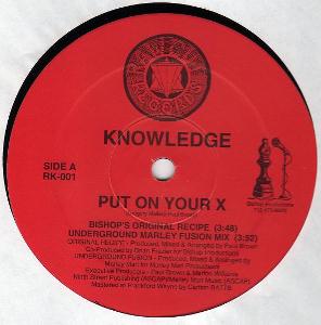 KNOWLEDGE (HIPHOP) / PUT ON YOUR X