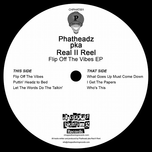 PHATHEADZ PKA REAL II REEL / FLIP OFF THE VIBES EP "LP"