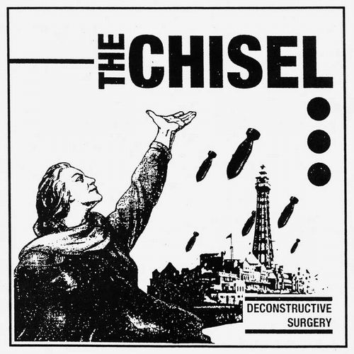 CHISEL (UK) / DECONSTRUCTIVE SURGERY (7")