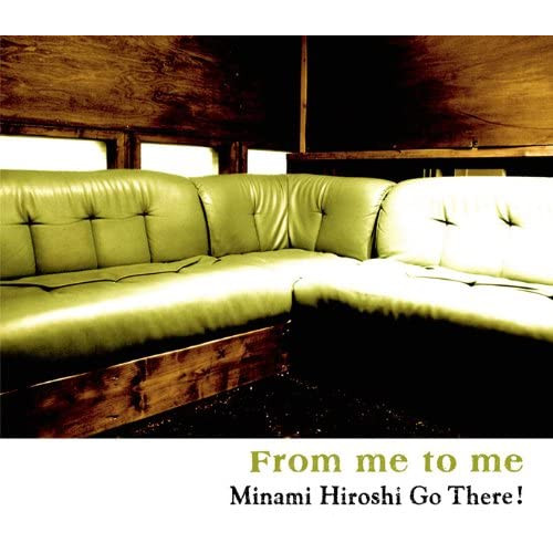 HIROSHI MINAMI / 南博 / From Me To Me / フロム・ミー・トゥ・ミー