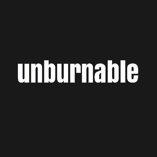 unburnable / unburnable