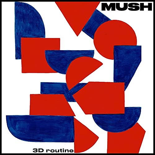 MUSH (INDIE ROCK) / 3D ROUTINE