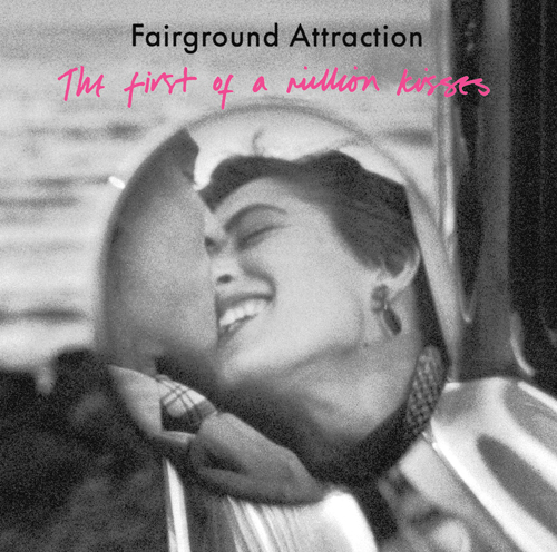 FAIRGROUND ATTRACTION / フェアーグラウンド・アトラクション / FIRST OF A MILLION KISSES