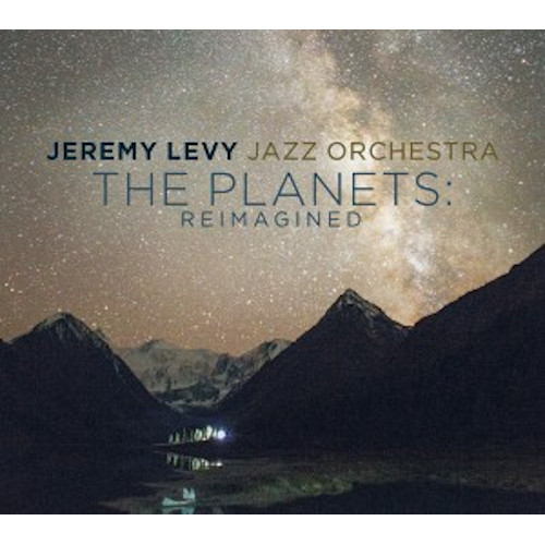 JEREMY LEVY / Planets: Reimagined