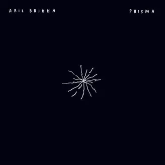 ARIL BRIKHA / アリ・ブリッカ / PRISMA
