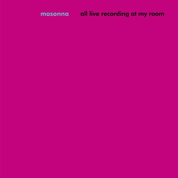 MASONNA / マゾンナ / ALL LIVE RECORDING IN MY ROOM