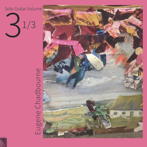 EUGENE CHADBOURNE / ユージン・チャドボーン / Solo Guitar Volume 3 1/3(LP)