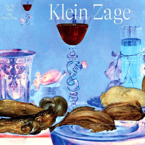 KLEIN ZAGE / TIP ME BABY ONE MORE TIME