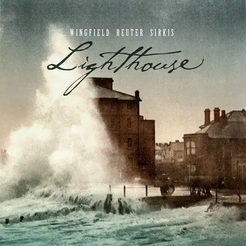 MARK WINGFIELD, MARKUS REUTER & ASAF SIRKIS / MARK WINGFIELD/MARKUS REUTER/ASAF SIRKIS / LIGHTHOUSE