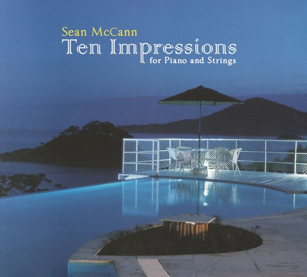 SEAN MCCANN / ショーン・マッカン / TEN IMPRESSIONS FOR PIANO AND STRINGS