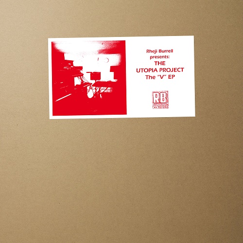 RHEJI BURRELL PRES: THE UTOPIA PROJECT / THE "V" EP