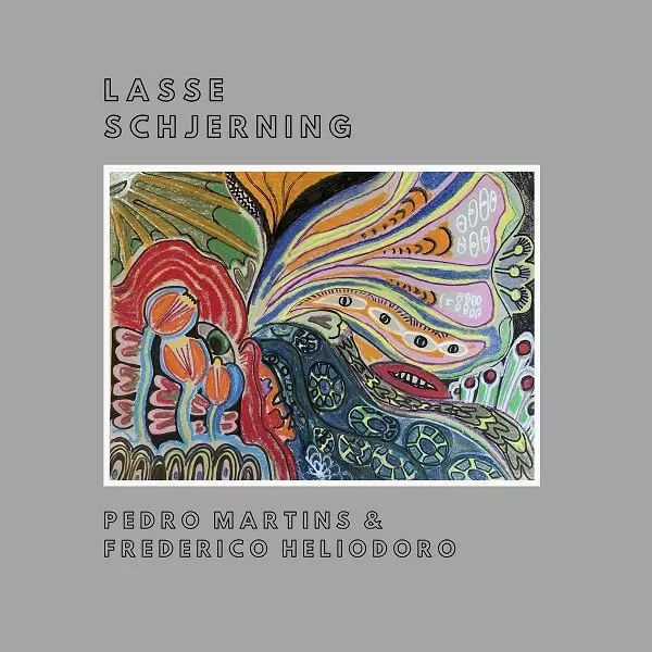LASSE SCHJERNING & PEDRO MARTINS & FREDERICO HELIODORO / ラッセ・シャーニング&ペドロ・マルチンス&フレデリコ・エリオドロ / ラッセ・シャーニング・ミーツ・ペドロ・マルチンス&フレデリコ・エリオドロ 