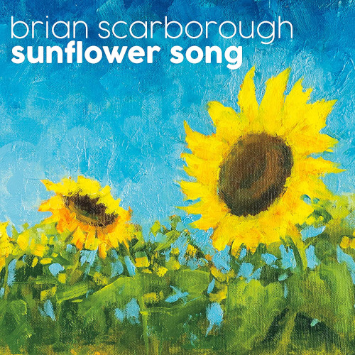BRIAN SCARBOROUGH / Sunflower Song