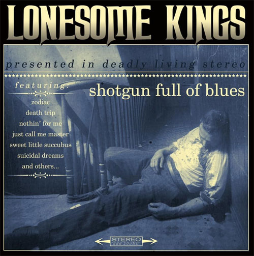 LONESOME KINGS / ロンサムキングス / SHOTGUN FULL OF BLUES (LP)