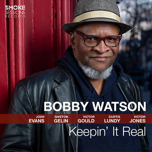 BOBBY WATSON / ボビー・ワトソン / Keepin’ It Real