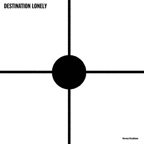 DESTINATION LONELY / NERVOUS BREAKDOWN (2LP+CD)