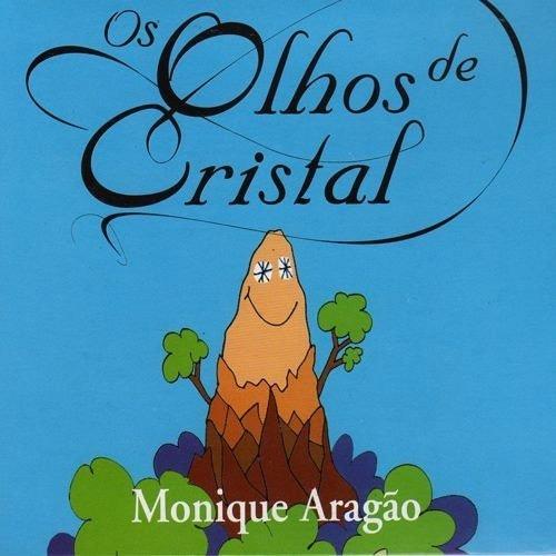 MONIQUE ARAGAO / モニーキ・アラガォン / OS OLHOS DE CRISTAL