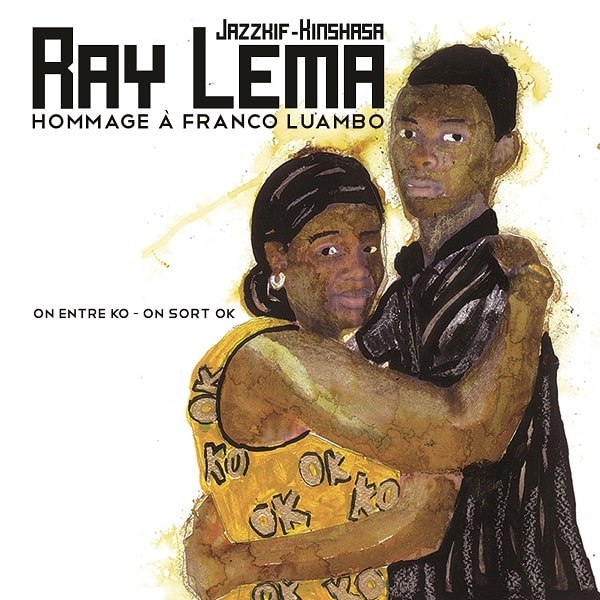 RAY LEMA / レイ・レマ / HOMMAGE A FRANCO LUAMBO - ON RENTRE KO ON SORT OK