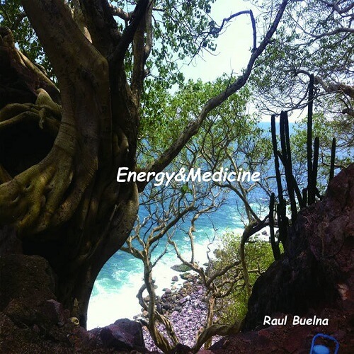 RAUL BUELNA / ENERGY & MEDICINE