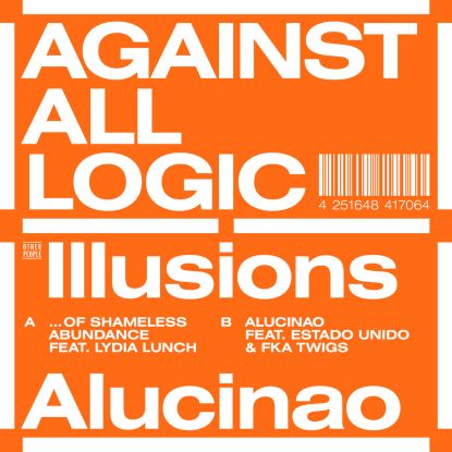A.A.L. (AGAINST ALL LOGIC) / ILLUSIONS OF SHAMELESS ABUNDANCE/ ALUCINAO