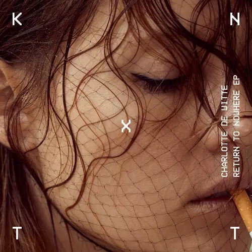 CHARLOTTE DE WITTE / シャーロット・デ・ウィット / RETURN TO NOWHERE EP