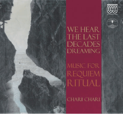 CHARI CHARI / チャリ・チャリ / WE HEAR THE LAST DECADES DREAMING
