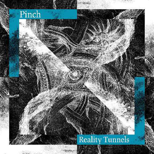 PINCH / ピンチ / REALITY TUNNELS