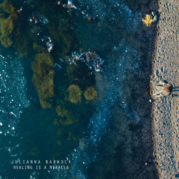 JULIANNA BARWICK / ジュリアナ・バーウィック / HEALING IS A MIRACLE / ヒーリング・イズ・ア・ミラクル