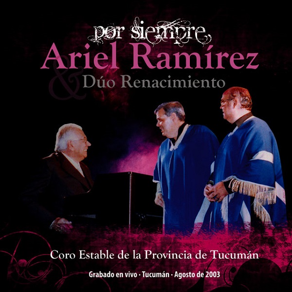 ARIEL RAMIREZ / アリエル・ラミレス / POR SIEMPRE (DUO RENACIMIENTO)