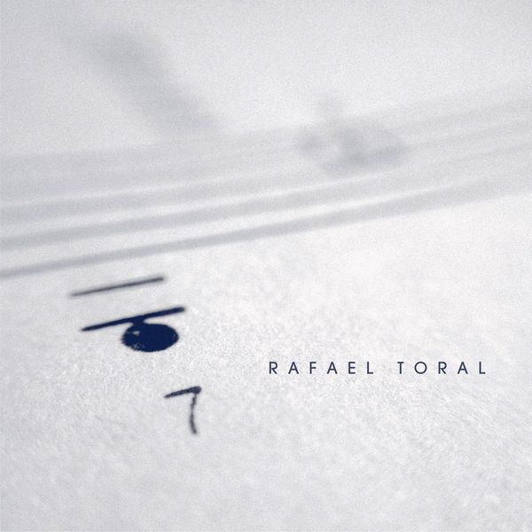 RAFAEL TORAL / ラファエル・トラル / CONSTELLATION IN STILL TIME