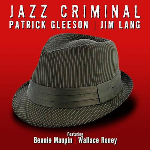 PATRICK GLEESON / Jazz Criminal