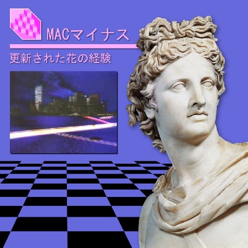 MAC MINUS / MACマイナス / UPDATED FLORAL EXPERIENCE (LP)