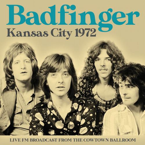 BADFINGER / バッドフィンガー / KANSAS CITY 1972