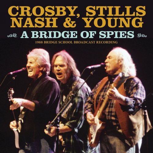 CROSBY, STILLS, NASH & YOUNG / クロスビー・スティルス・ナッシュ&ヤング / A BRIDGE OF SPIES
