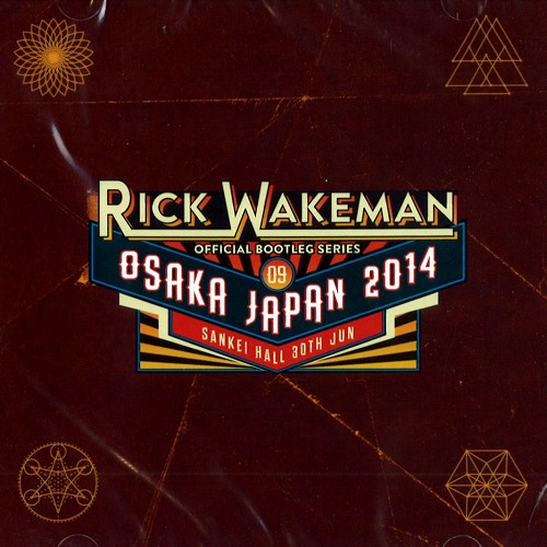 RICK WAKEMAN / リック・ウェイクマン / OFFICIAL BOOTLEG SERIES, VOL. 9: LIVE AT SANKEI HALL, OSAKA 30TH JUN 2014