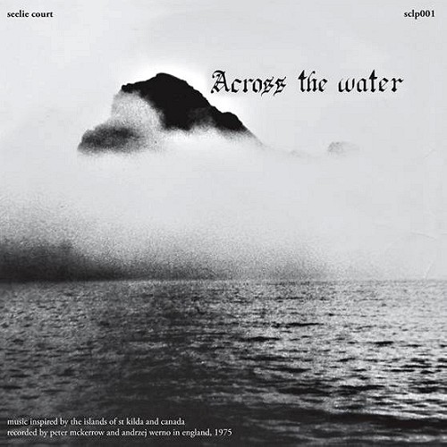 ACROSS THE WATER / ACROSS THE WATER: 500 COPIES LIMITED VINYL