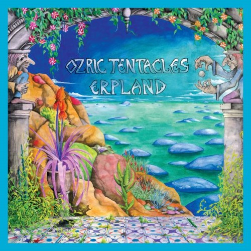 OZRIC TENTACLES / オズリック・テンタクルズ / ERPLAND: LIMITED TURQUOISE COLOURED VINYL - 2020 REMASTER