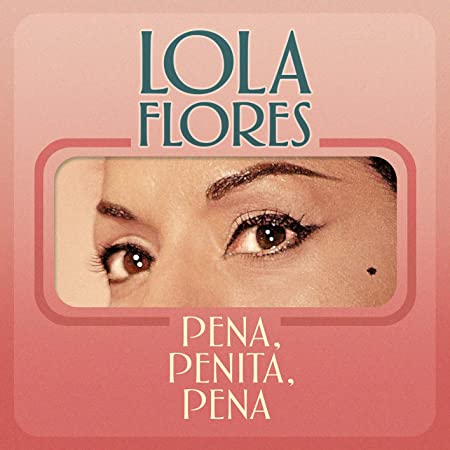 LOLA FLORES & MARIA JOSE LLERGO / ロラ・フローレス & マリア・ホセ・イェルゴ / PENA, PENITA, PENA
