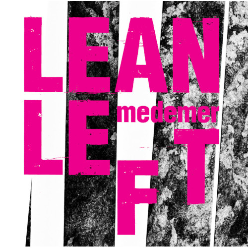 LEAN LEFT / ラーン・レフト / Medemer