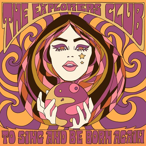 EXPLORERS CLUB (INDIE ROCK) / エクスプローラーズ・クラブ (INDIE ROCK) / TO SING AND BE BORN AGAIN (CD)
