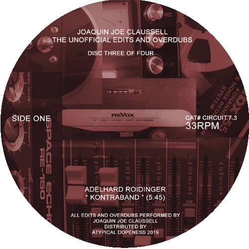 JOAQUIN JOE CLAUSSELL / ホアキン・ジョー・クラウゼル / UNOFFICIAL EDITS DISC 3 OF 4 (7"/DL CODE)