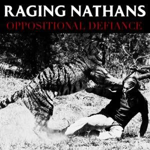 RAGING NATHANS / OPPOSITIONAL DEFIANCE