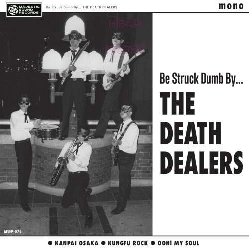 THE DEATH DEALERS / BE STRUCK DUMB BY...