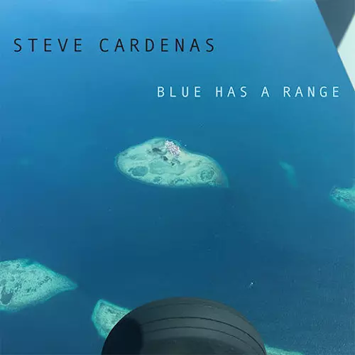 STEVE CARDENAS / スティーヴ・カーデナス / ブルー・ハズ・ア・レンジ