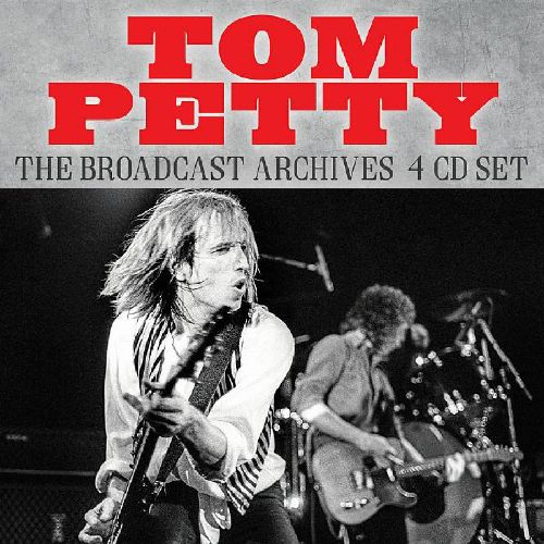 TOM PETTY & THE HEARTBREAKERS / トム・ぺティ&ザ・ハート・ブレイカーズ / THE BROADCAST ARCHIVES (4CD)