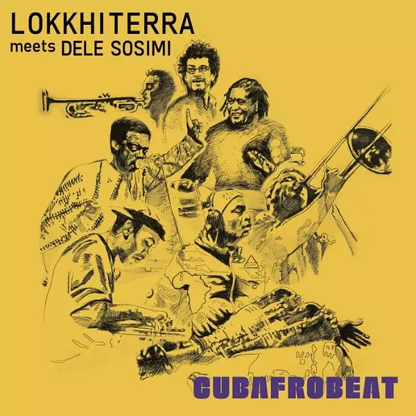 LOKKHI TERRA MEETS DELE SOSIMI / ロッキ・テラ・ミーツ・デレ・ソシミ / CUBAFROBEAT