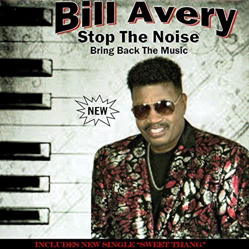 BILL AVERY / STOP THE NOISE BRING BACK THE MUSIC