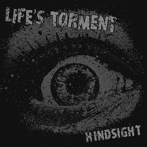 LIFE'S TORMENT / HINDSIGHT (LP)