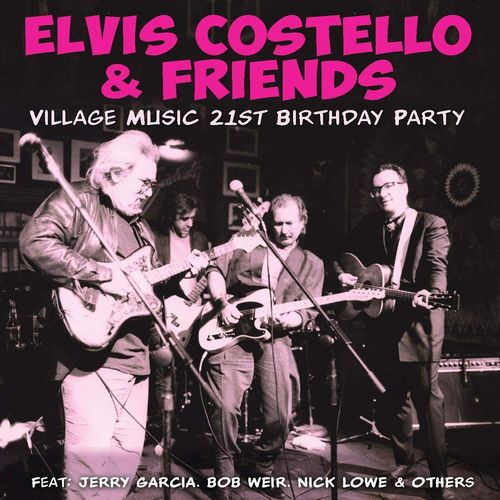 ELVIS COSTELLO / エルヴィス・コステロ / VILLAGE MUSIC 21ST BIRTHDAY PARTY (CD)